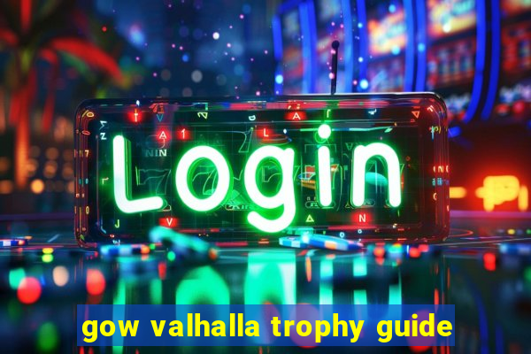 gow valhalla trophy guide